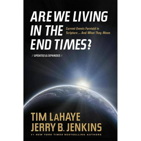 Are We Living in the End Times?: Current Events Foretold in Scripture. and What They Mean