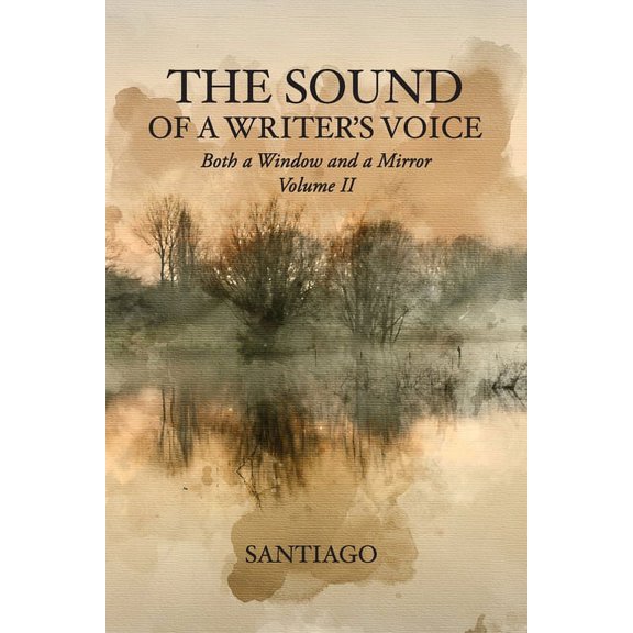 The Sound of a Writer's Voice: Both a Window and a Mirror Volume II, (Paperback)