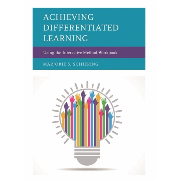 Achieving Differentiated Learning: Using the Interactive Method Workbook, (Hardcover)