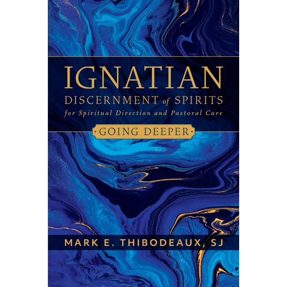 Ignatian Discernment of Spirits for Spiritual Direction and Pastoral Care: Going Deeper, (Paperback)