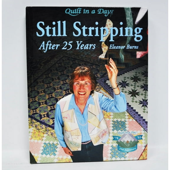 Still Stripping After 25 Years Quilt Book