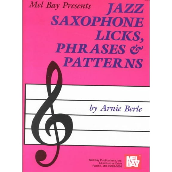 Mel Bay Presents Jazz Saxophone Licks, Phrases and Patterns