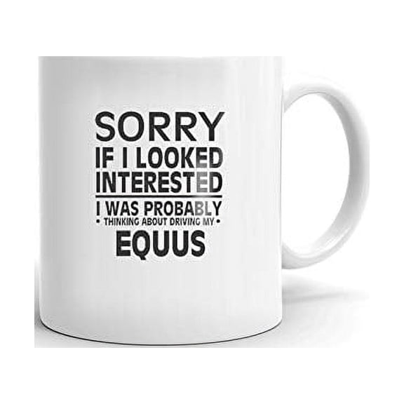 Thinking about My EQUUS Driver Coffee Tea Ceramic Mug 11 oz