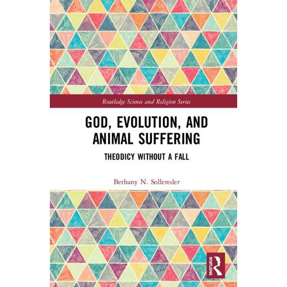 Routledge Science and Religion God, Evolution, and Animal Suffering: Theodicy without a Fall, (Hardcover)