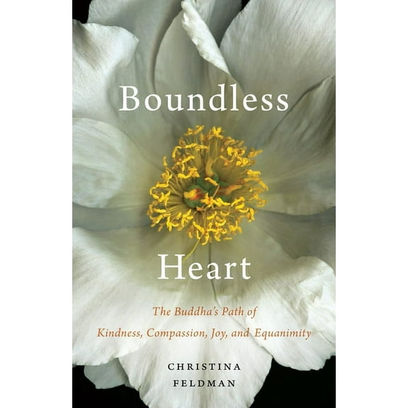 Boundless Heart: The Buddha's Path of Kindness, Compassion, Joy, and Equanimity, (Paperback)