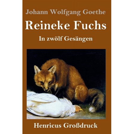 Reineke Fuchs (Großdruck): In zwölf Gesängen (Hardcover)
