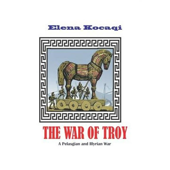 Pre-Owned The War of Troy: A Pelasgian and Illyrian War