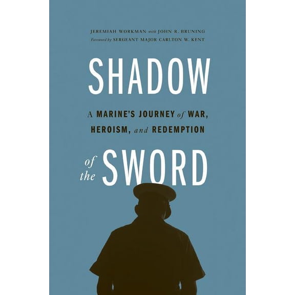 Shadow of the Sword: A Marine's Journey of War, Heroism, and Redemption, (Paperback)
