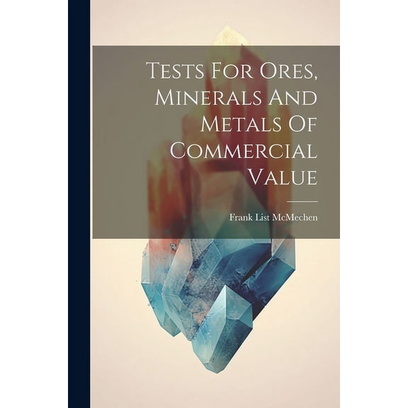 Tests For Ores, Minerals And Metals Of Commercial Value (Paperback)