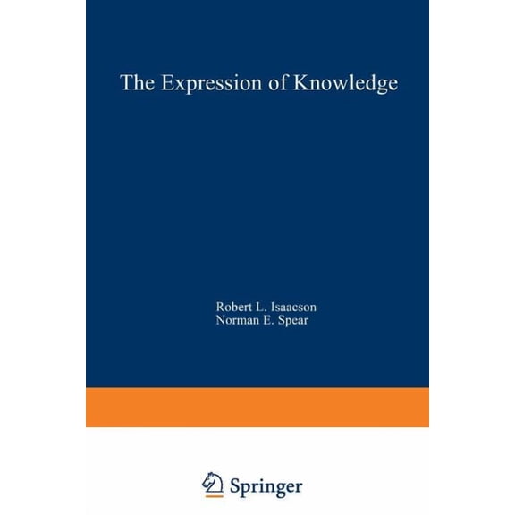 The Expression of Knowledge: Neurobehavioral Transformations of Information Into Action, (Paperback)