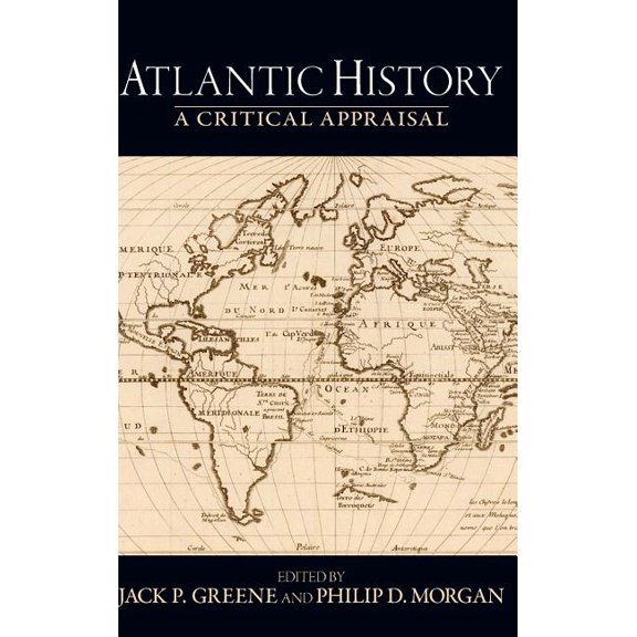Reinterpreting History: How Historical A Atlantic History: A Critical Appraisal, (Hardcover)
