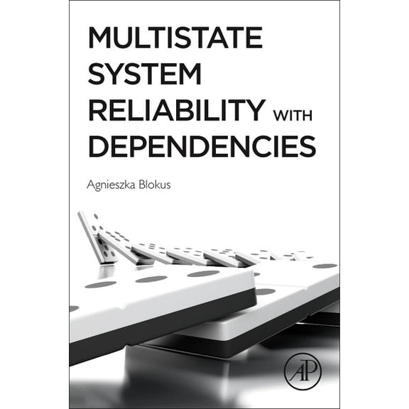 Multistate System Reliability with Dependencies, (Paperback)