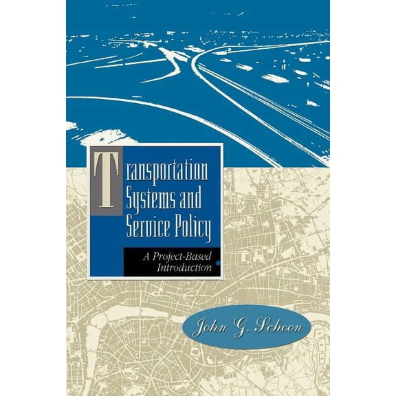 Transportation Systems and Service Policy: A Project-Based Introduction, (Paperback)