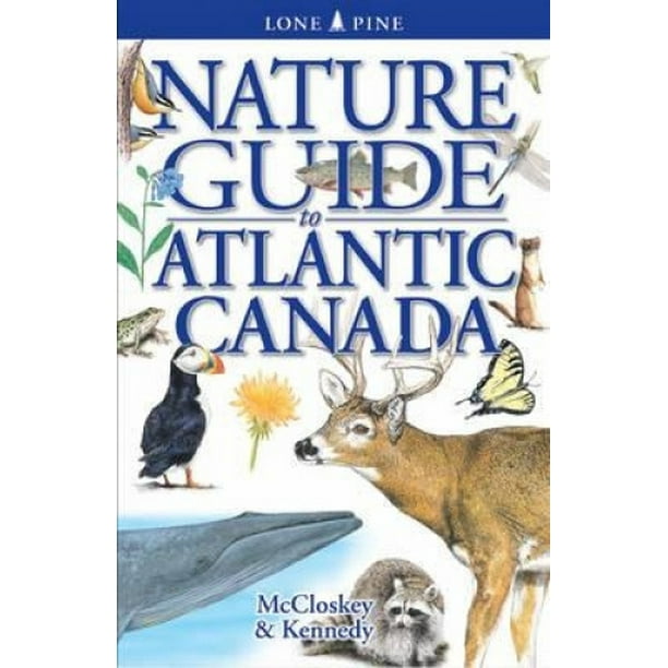 Mccloskey, E: Guide de la Nature au Canada Atlantique