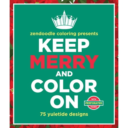 - Zendoodle Coloring Presents Keep Merry and Color On : 75 Yuletide Designs