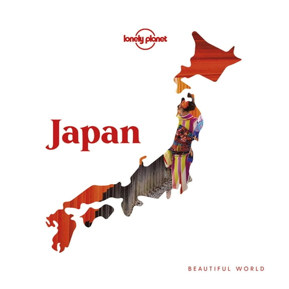 Lonely Planet: Lonely Planet Beautiful World Japan (Hardcover)