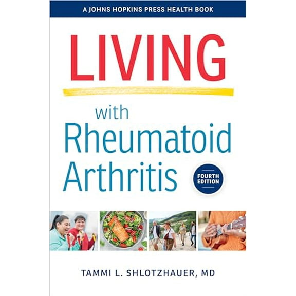 Pre-Owned Living with Rheumatoid Arthritis (A Johns Hopkins Press Health Book), 9781421449890, 1421449897, Paperback, fourth edition edition