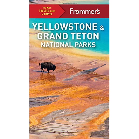 Complete Guide: Frommer's Yellowstone and Grand Teton National Parks (Paperback)