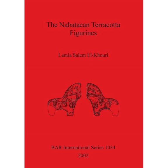 The Nabataean Terracotta Figurines, (Paperback)