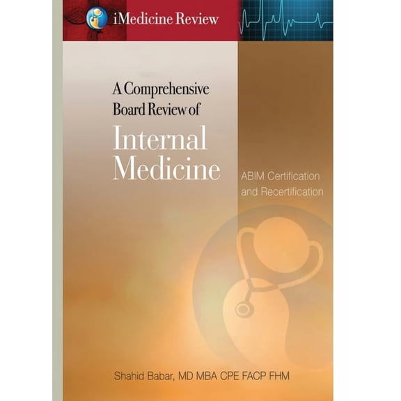 iMedicine Review A Comprehensive Board Review of Internal Medicine: For ABIM Certification & Recertification Exam Prep & Self-Assessment (Hardcover)