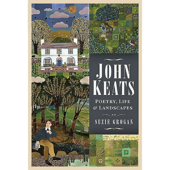 John Keats: Poetry, Life and Landscapes (Hardcover)