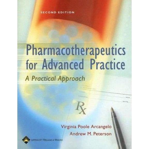 Pre-Owned Pharmacotherapeutics For Advanced Practice: A Practical Approach (Paperback) 0781757843 9780781757843