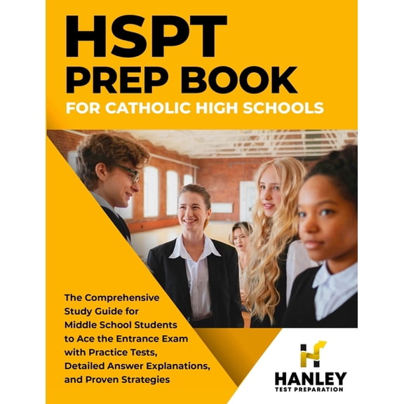 HSPT Prep Book for Catholic High Schools: The Comprehensive Study Guide for Middle School Students to Ace the Entrance E, (Paperback)