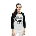 thumbnail image 2 of Thread Tank Livin' That Baseball Mom Life Unisex 3/4 Sleeves Baseball Raglan White Black 2X-Large, 2 of 4