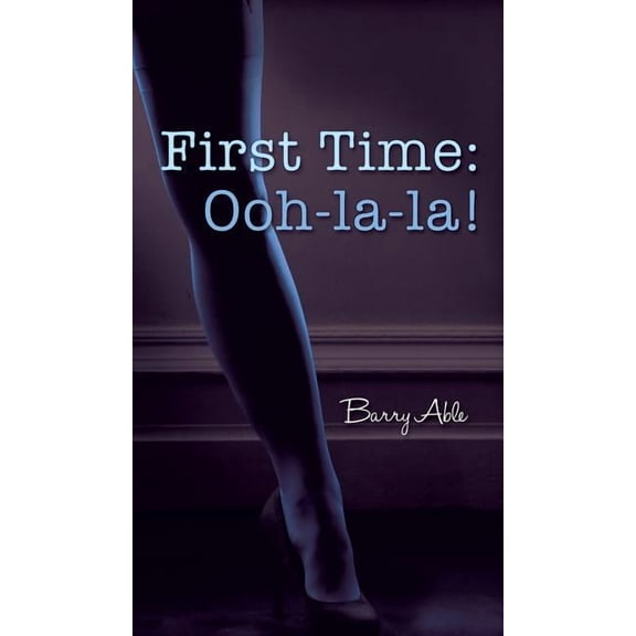 First Time: Ooh-la-la! (Hardcover)