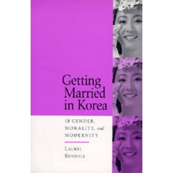 Getting Married in Korea : Of Gender, Morality, and Modernity (Edition 1) (Paperback)