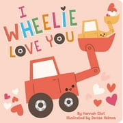 I Wheelie Love You (Board book)
