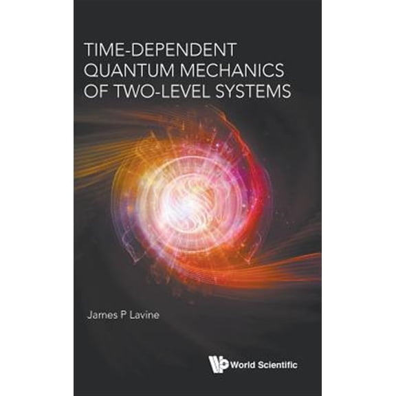 Pre-Owned Time-Dependent Quantum Mechanics of Two-Level Systems (Hardcover)