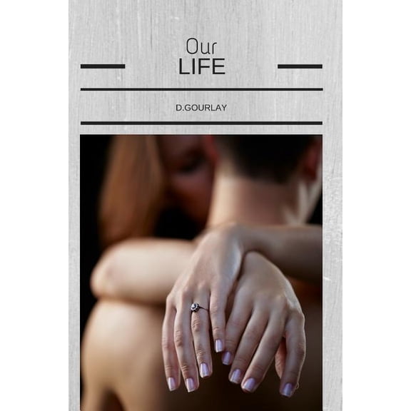 Our Life Paperback 1983106283 9781983106286 D Gourlay