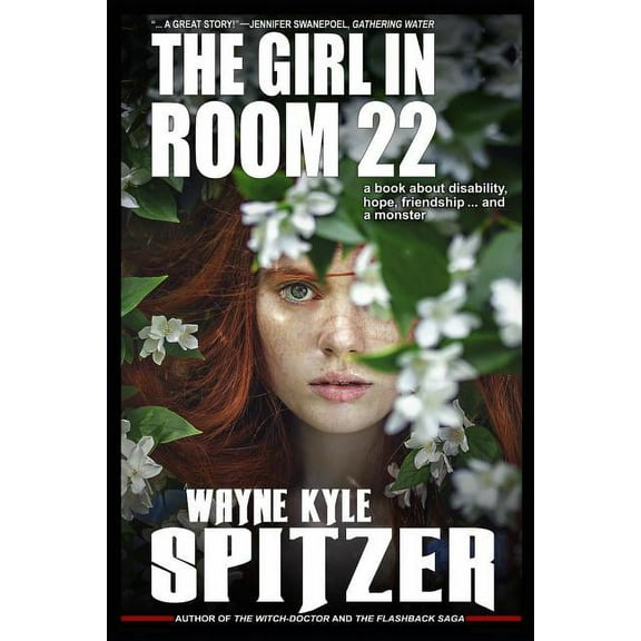 The Girl in Room 22 : A Book about Disability, Hope, Friendship ... and a Monster (Paperback)