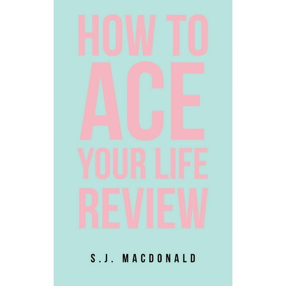 How To Ace Your Life Review, (Paperback)