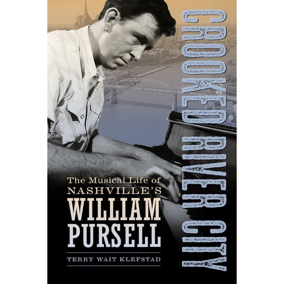 Music: Crooked River City : The Musical Life of Nashville's William Pursell (Hardcover)