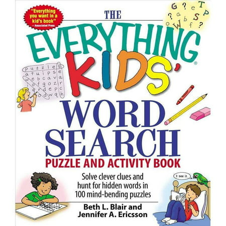 The Everything Kids' Word Search Book: Solve Clever Clues and hunt for hidden words in 100 mind-bending puzzles