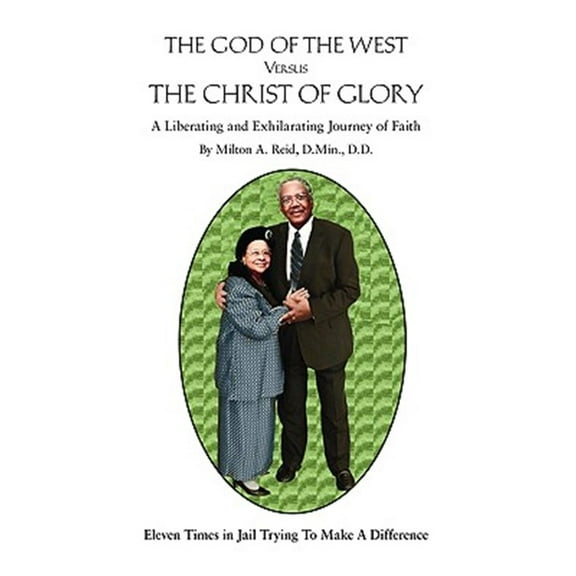 My Memoirs: The God of the West Versus the Christ of Glory (Paperback)