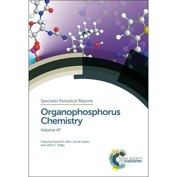 Specialist Periodical Reports - Organoph Organophosphorus Chemistry: Volume 47, Book 47, (Hardcover)