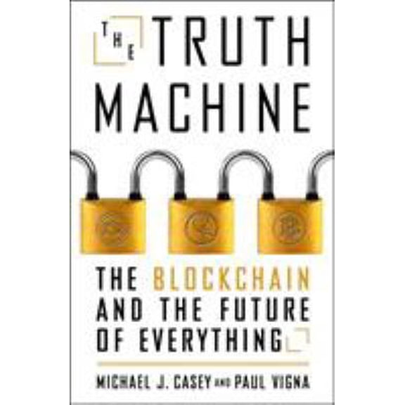 Pre-Owned The Truth Machine: The Blockchain and the Future of Everything (Hardcover) 1250114578 9781250114570