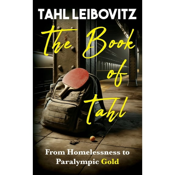 The Book of Tahl: From Homelessness to Paralympic Gold, (Paperback)