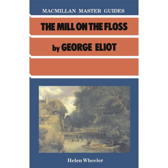 Palgrave Master Guides The Mill on the Floss by George Eliot, Book 15, (Paperback)