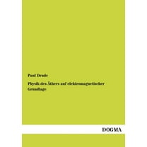 Physik Des Athers Auf Elektromagnetischer Grundlage (Paperback)