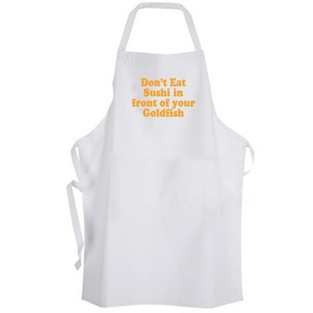 

Aprons365 - Don t Eat Sushi in front of your Goldfish – Apron Chef Kitchen Humor