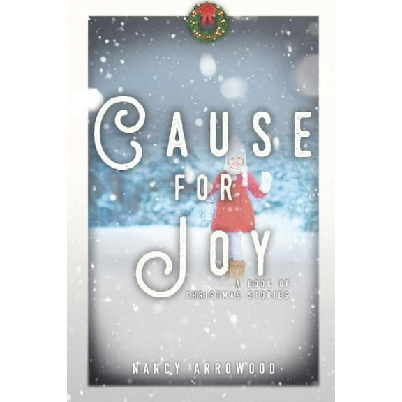 Cause For Joy: A Book of Christmas Stories (Paperback)