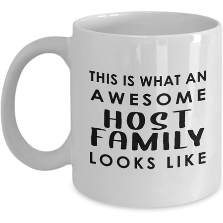 Gifts for Host Family Coffee Mug Tea Novelty Cup – 11oz White – Foreign Host Mom Dad Exchange Student School Program Funny Cute Gag Appreciation Idea – Awesome Looks Like