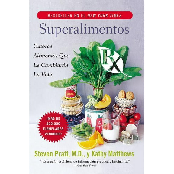 Superalimentos RX: Catorce Alimentos Que Le Cambiaran La Vida, (Paperback)