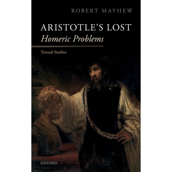 Aristotle's Lost Homeric Problems: Textual Studies, (Hardcover)
