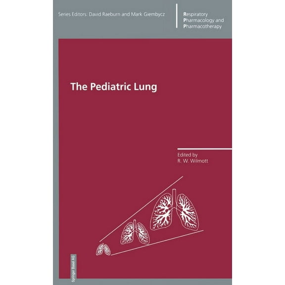 Respiratory Pharmacology and Pharmacothe The Pediatric Lung, (Hardcover)