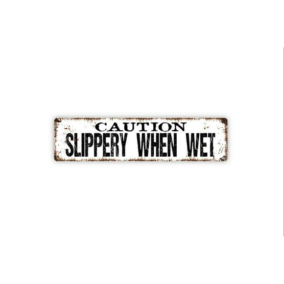 Caution Slippery When Wet Sign Proceed With Caution Rustic Metal Street Sign or Door Name Plate Plaque Size: 4 x 16 Inch